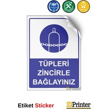 ZiPrinter Tüpleri Zincirle Bağlayınız Isg Uyarı Levhası Etiket 15X21 cm
