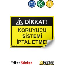 ZiPrinter Dikkat! Koruyucu Sistemi Iptal Etme! Isg Uyarı Levhası Etiket 15X21 cm