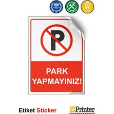 ZiPrinter Park Yapmayınız! Isg Uyarı Levhası Etiket 15X21 cm