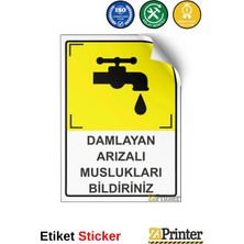 ZiPrinter Damlayan Arızalı Muslukları Bildiriniz Isg Uyarı Levhası Etiket 15X21 cm