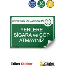ZiPrinter Çevre Sağlığı ve Güvenliği! Yerlere Sigara ve Çöp Atmayınız Isg Uyarı Levhası Etiket 15X21 cm