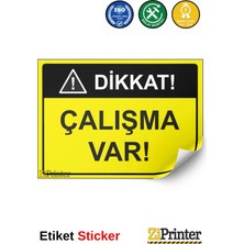 ZiPrinter Dikkat! Çalışma Var Isg Uyarı Levhası Etiket 15X21 cm