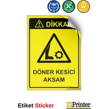 ZiPrinter Dikkat! Döner Kesici Aksam Isg Uyarı Levhası Etiket 15X21 cm
