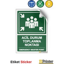 ZiPrinter Acil Durum Toplanma Noktası Emergency Muster Poınt Isg Uyarı Levhası Etiket 15X21 cm