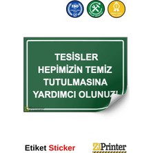 ZiPrinter Tesisler Hepimizin Temiz Tutulmasına Yardımcı Olunuz! Isg Uyarı Levhası Etiket 15X21 cm