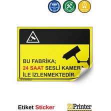 ZiPrinter Bu Fabrika 24 Saat Sesli Kamera ile Izlenmektedir Isg Uyarı Levhası Etiket 15X21 cm