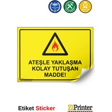 ZiPrinter Ateşle Yaklaşma Kolay Tutuşan Madde! Isg Uyarı Levhası Etiket 50X70 cm