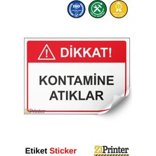 ZiPrinter Dikkat! Kontamine Atıklar Isg Uyarı Levhası Etiket 15X21 cm