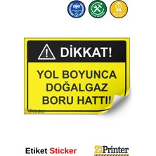 ZiPrinter Dikkat Yol Boyunca Doğalgaz Boru Hattı Isg Uyarı Levhası Etiket 15X21 cm