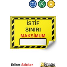 ZiPrinter Istif Sınırı Maksimum( ). Isg Uyarı Levhası Etiket 15X21 cm