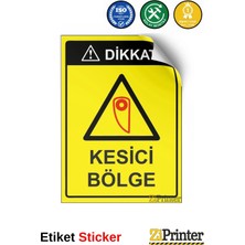 ZiPrinter Dikkat! Kesici Bölge Isg Uyarı Levhası Etiket 15X21 cm