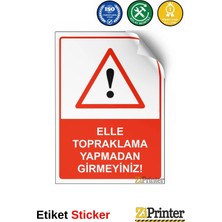 ZiPrinter Elle Topraklama Yapmadan Girmeyiniz! Isg Uyarı Levhası Etiket 15X21 cm