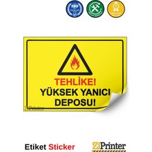 ZiPrinter Tehlike! Yüksek Yanıcı Deposu! Isg Uyarı Levhası Etiket 15X21 cm