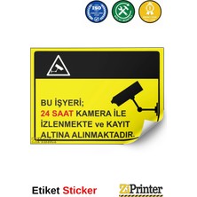 ZiPrinter Bu Işyeri 24 Saat Kamera Ile Izlenmekte ve Kayıt Altına Isg Uyarı Levhası Etiket 15X21 cm