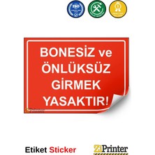 ZiPrinter Bonesiz ve Önlüksüz Girmek Yasaktır Isg Uyarı Levhası Etiket 15X21 cm