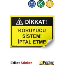 ZiPrinter Dikkat! Koruyucu Sistem! Iptal Etme Isg Uyarı Levhası Etiket 15X21 cm