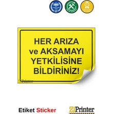 ZiPrinter Her Arıza ve Aksamayı Yetkilisine Bildiriniz! Isg Uyarı Levhası Etiket 15X21 cm