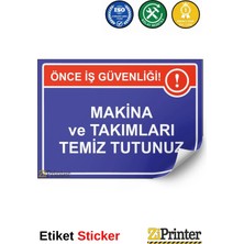 ZiPrinter Makina ve Takımları Temiz Tutunuz Isg Uyarı Levhası Etiket 15X21 cm