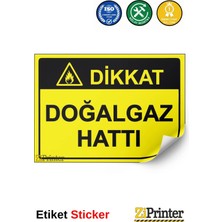 ZiPrinter Dikkat Doğalgaz Hattı Isg Uyarı Levhası Etiket 15X21 cm
