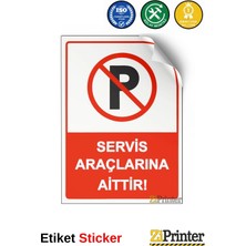 ZiPrinter Servis Araçlarına Aittir! Isg Uyarı Levhası Etiket 15X21 cm
