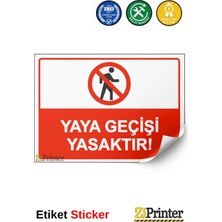 ZiPrinter Yaya Geçişi Yasaktır! Isg Uyarı Levhası Etiket 15X21 cm