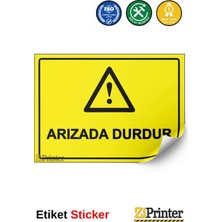ZiPrinter Arızada Durdur Isg Uyarı Levhası Etiket 15X21 cm