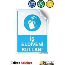 ZiPrinter Iş Eldiveni Kullan! Isg Uyarı Levhası Etiket 15X21 cm