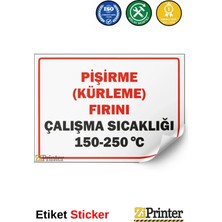 ZiPrinter Pişirme (Kürleme) Fırını, Çalışma Sıcaklığı 150-250 ’c Isg Uyarı Levhası Etiket 15X21 cm