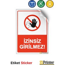 ZiPrinter Izinsiz Girilmez! Isg Uyarı Levhası Etiket 15X21 cm