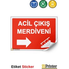 ZiPrinter Acil Çıkış Merdiveni Isg Uyarı Levhası Etiket 15X21 cm