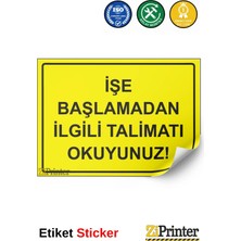 ZiPrinter Işe Başlamadan Ilgili Talimatı Okuyunuz! Isg Uyarı Levhası Etiket 15X21 cm