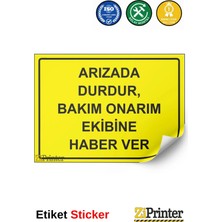 ZiPrinter Arızada Durdur, Bakım Onarım Ekibine Haber Ver Isg Uyarı Levhası Etiket 15X21 cm