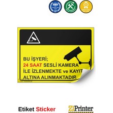 ZiPrinter Bu Işyeri 24 Saat Sesli Kamera Ile Izlenmekte V Kayıt Altına Isg Uyarı Levhası Etiket 15X21 cm