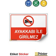 ZiPrinter Ayakkabı Ile Girilmez Isg Uyarı Levhası Etiket 15X21 cm