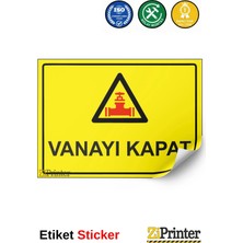 ZiPrinter Vanayı Kapat Isg Uyarı Levhası Etiket 15X21 cm