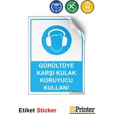ZiPrinter Gürültüye Karşı Kulak Koruyucu Kullan! Isg Uyarı Levhası Etiket 15X21 cm