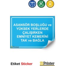 ZiPrinter Asansör Boşluğu ve Yüksek Yerlerde Çalışırken Emniyet Kemer Isg Uyarı Levhası Etiket 15X21 cm