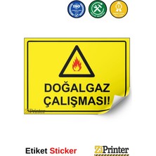 ZiPrinter Doğalgaz Çalışması! Isg Uyarı Levhası Etiket 15X21 cm
