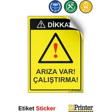 ZiPrinter Dikkat! Arıza Var! Çalıştırma! Isg Uyarı Levhası Etiket 15X21 cm