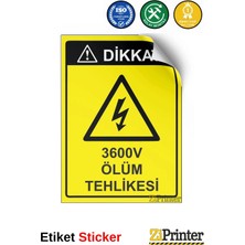 ZiPrinter Dikkat! 3600V Ölüm Tehlikesi Isg Uyarı Levhası Etiket 15X21 cm