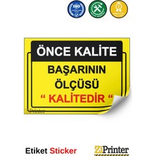 ZiPrinter Önce Kalite. Başarının Ölçüsü ’’kalitedir’’ Isg Uyarı Levhası Etiket 15X21 cm