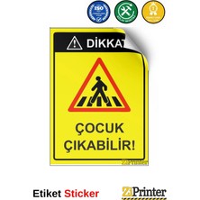 ZiPrinter Dikkat! Çocuk Çıkabilir! Isg Uyarı Levhası Etiket 15X21 cm