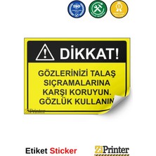 ZiPrinter Dikkat! Gözlerinizi Talaş Sıçramalarına Karşı Koruyun.gözlük Isg Uyarı Levhası Etiket 15X21 cm