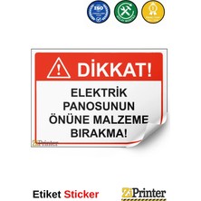 ZiPrinter Dikkat! Elektrik Panosunun Önüne Malzeme Bırakma! Isg Uyarı Levhası Etiket 15X21 cm