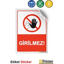 ZiPrinter Girilmez! Isg Uyarı Levhası Etiket 15X21 cm