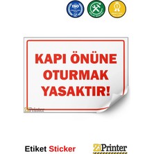 ZiPrinter Kapı Önüne Oturmak Yasaktır Isg Uyarı Levhası Etiket 15X21 cm