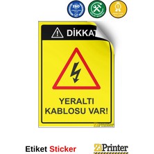 ZiPrinter Dikkat Yeraltı Kablosu Var Isg Uyarı Levhası Etiket 15X21 cm