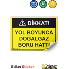 ZiPrinter Dikkat! Yol Boyunca Doğalgaz Boru Hattı Isg Uyarı Levhası Etiket 15X21 cm