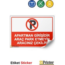 ZiPrinter Apartman Girişidir Araç Park Etmeyin Aracınız Çekilir Isg Uyarı Levhası Etiket 15X21 cm