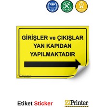 ZiPrinter Girişler ve Çıkışlar Yan Kapıdan Yapılmaktadır Isg Uyarı Levhası Etiket 15X21 cm